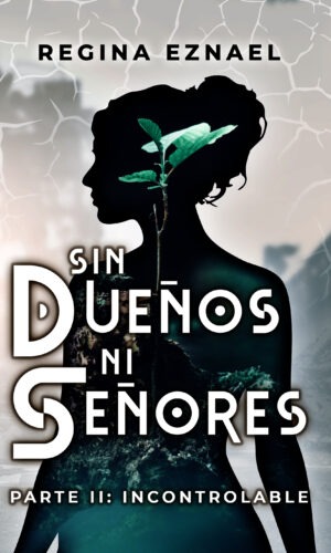 Sin dueños ni señores: Parte 2: Incontrolable